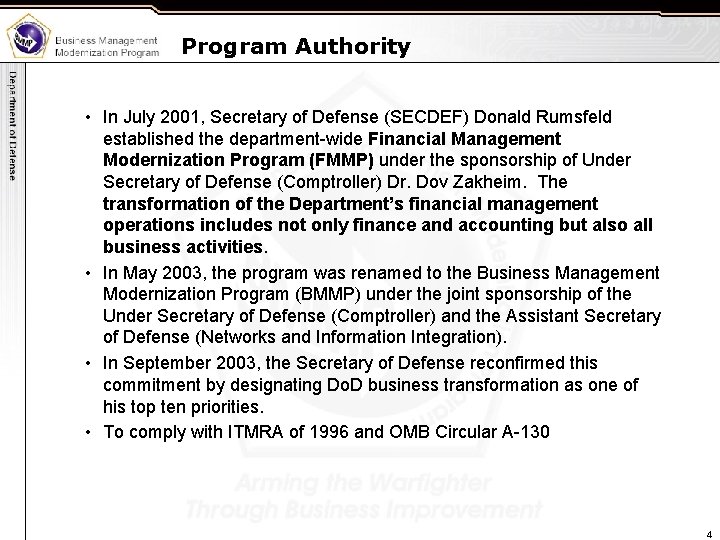 Program Authority • In July 2001, Secretary of Defense (SECDEF) Donald Rumsfeld established the