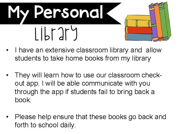  • I have an extensive classroom library and allow students to take home