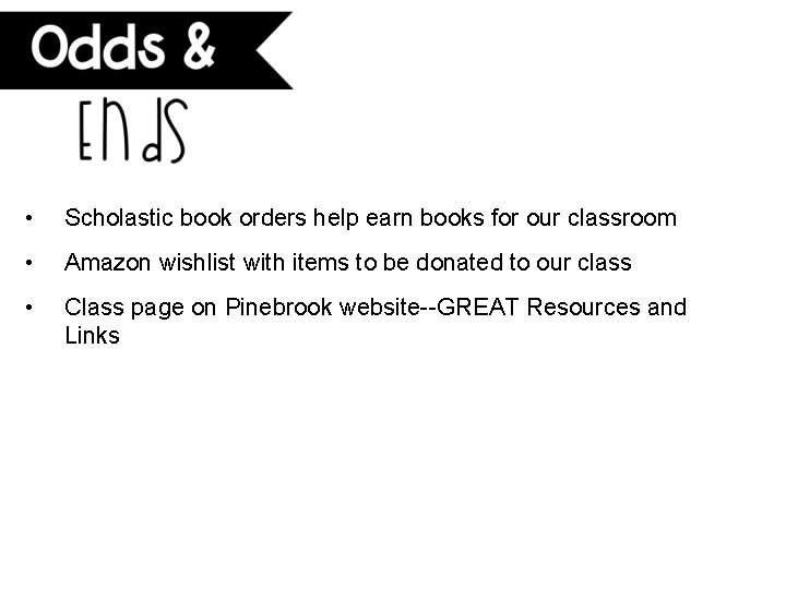 • Scholastic book orders help earn books for our classroom • Amazon wishlist