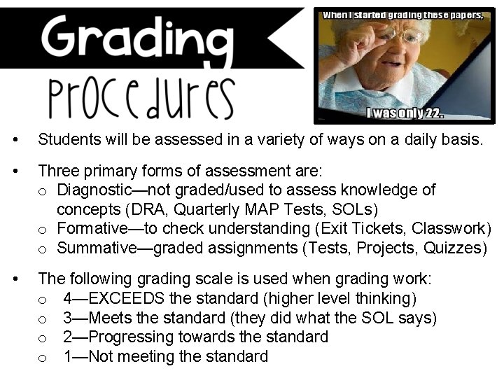  • Students will be assessed in a variety of ways on a daily