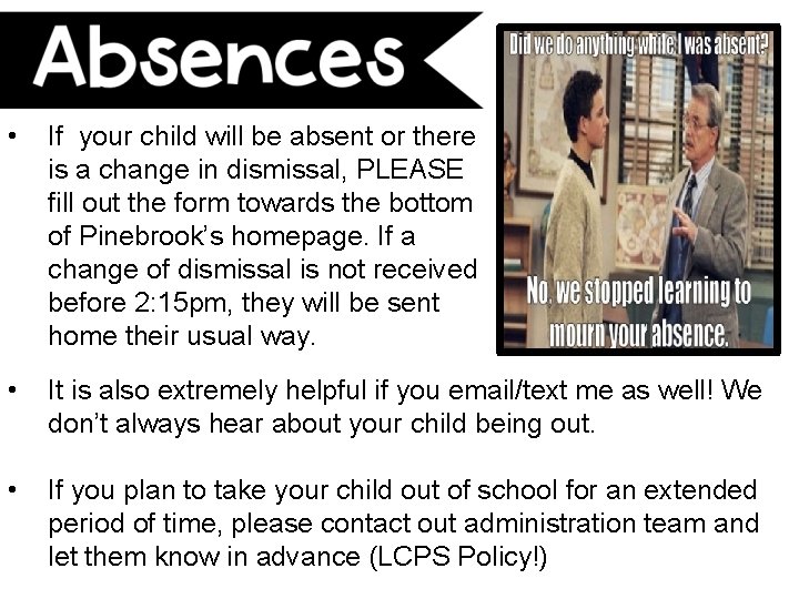  • If your child will be absent or there is a change in