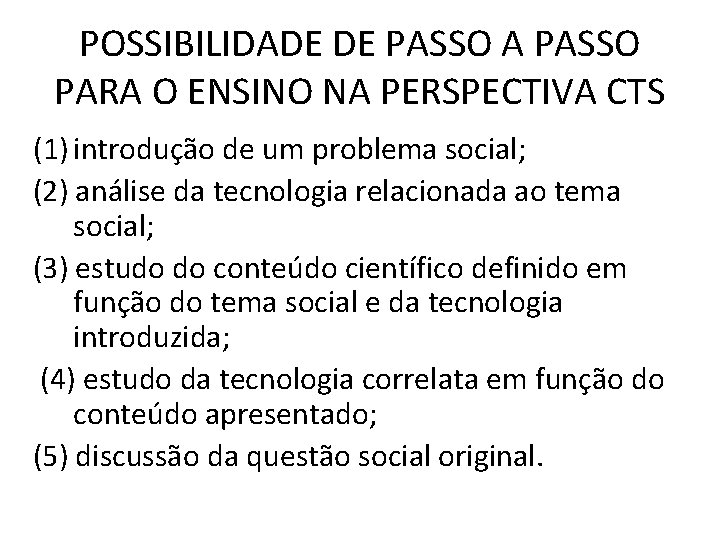 POSSIBILIDADE DE PASSO A PASSO PARA O ENSINO NA PERSPECTIVA CTS (1) introdução de