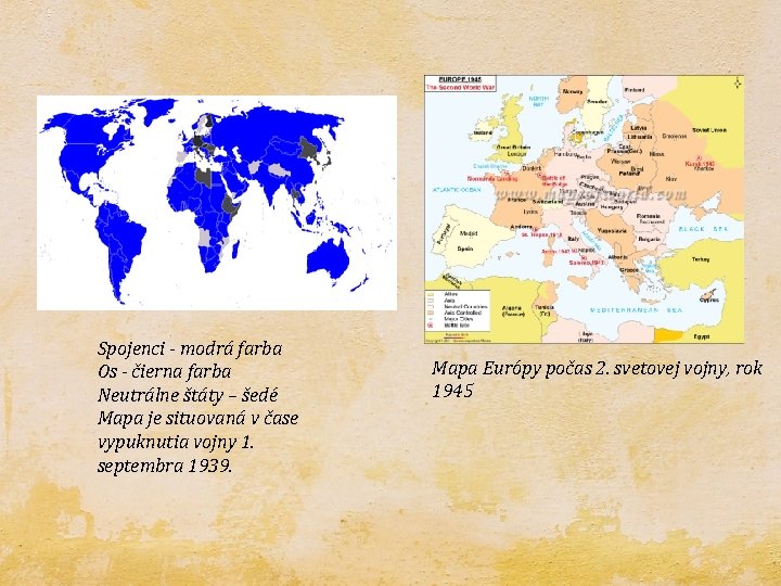 Spojenci - modrá farba Os - čierna farba Neutrálne štáty – šedé Mapa je