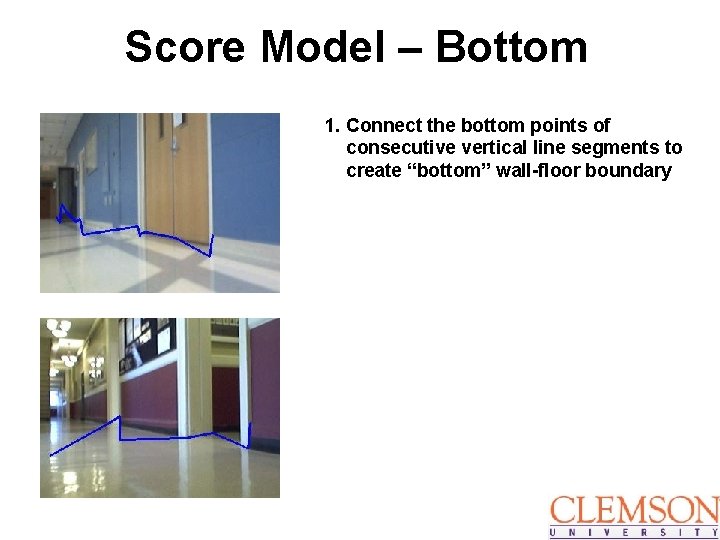 Score Model – Bottom 1. Connect the bottom points of consecutive vertical line segments