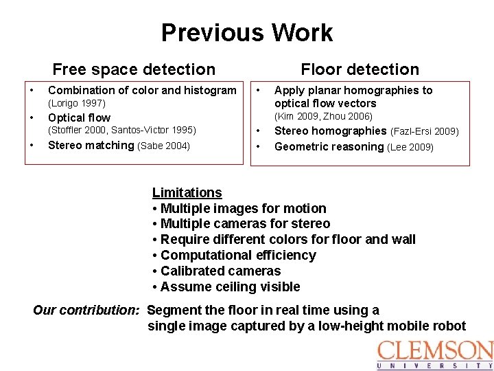 Previous Work Free space detection • • Combination of color and histogram • (Lorigo