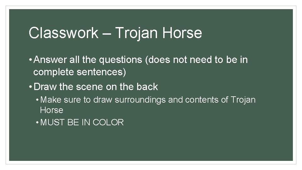 Classwork – Trojan Horse • Answer all the questions (does not need to be