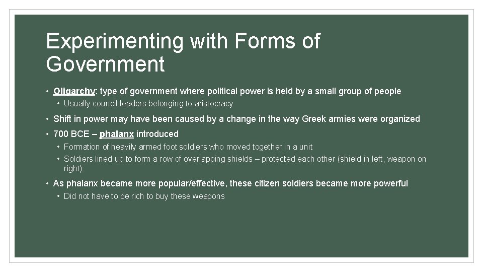 Experimenting with Forms of Government • Oligarchy: type of government where political power is