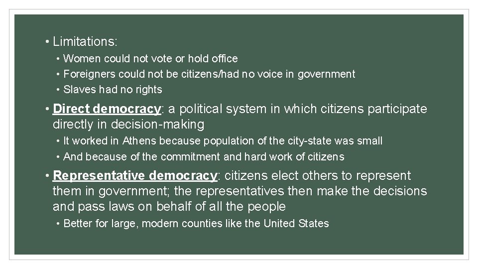  • Limitations: • Women could not vote or hold office • Foreigners could