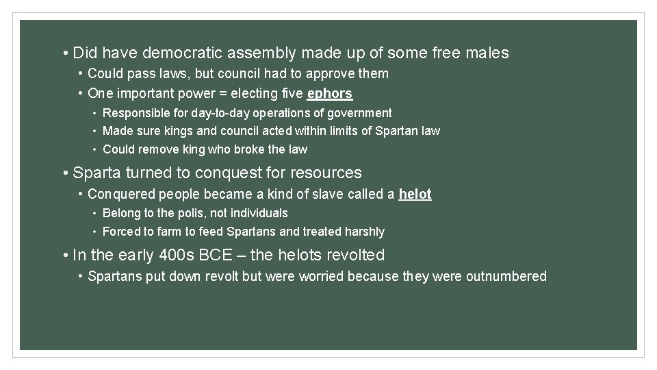  • Did have democratic assembly made up of some free males • Could