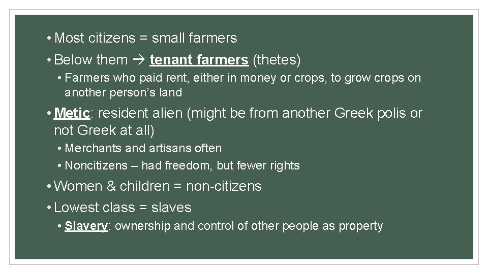  • Most citizens = small farmers • Below them tenant farmers (thetes) •