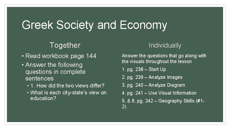 Greek Society and Economy Together • Read workbook page 144 • Answer the following