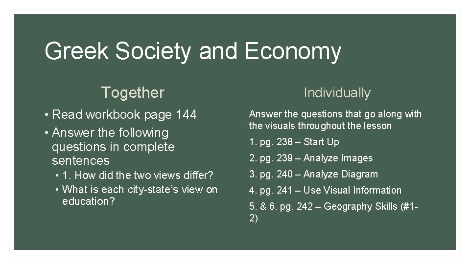 Greek Society and Economy Together • Read workbook page 144 • Answer the following