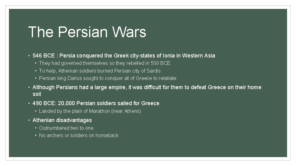 The Persian Wars • 546 BCE : Persia conquered the Greek city-states of Ionia