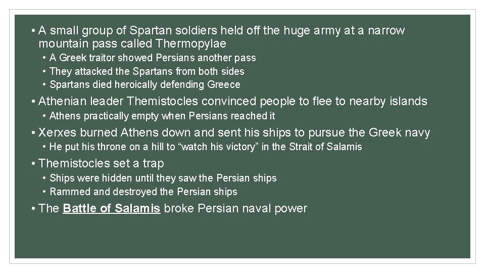  • A small group of Spartan soldiers held off the huge army at