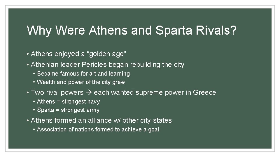 Why Were Athens and Sparta Rivals? • Athens enjoyed a “golden age” • Athenian