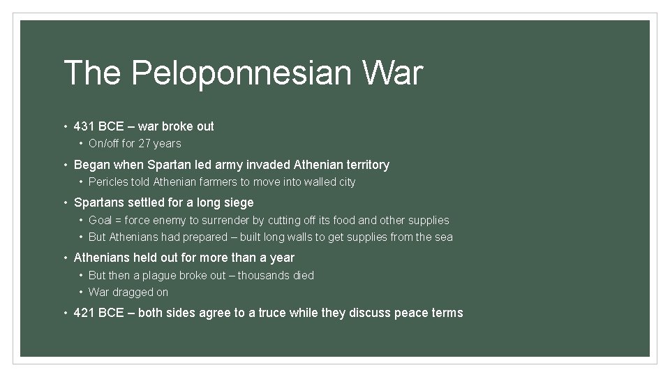 The Peloponnesian War • 431 BCE – war broke out • On/off for 27
