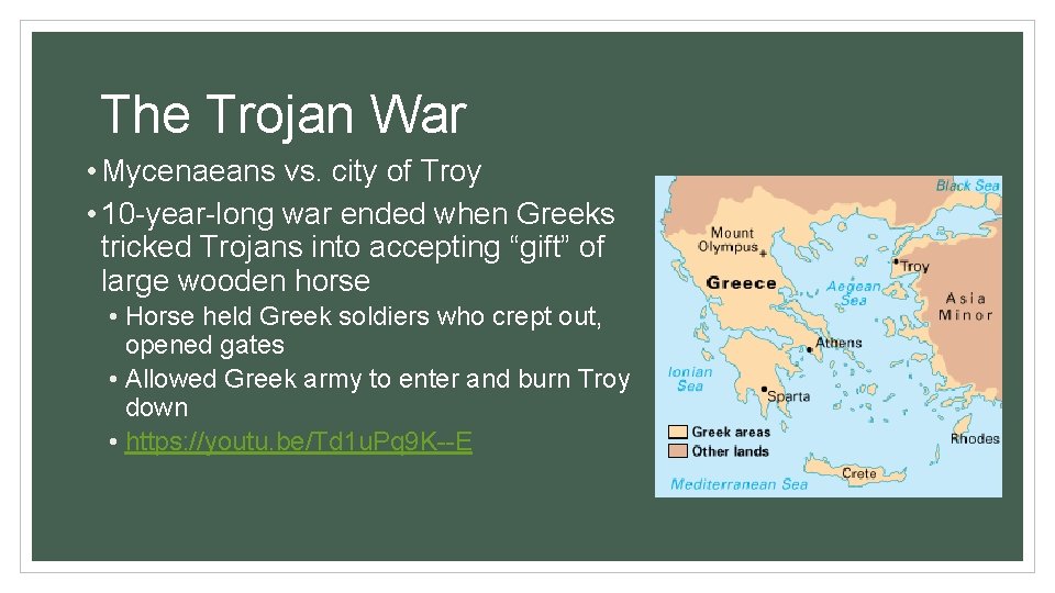 The Trojan War • Mycenaeans vs. city of Troy • 10 -year-long war ended