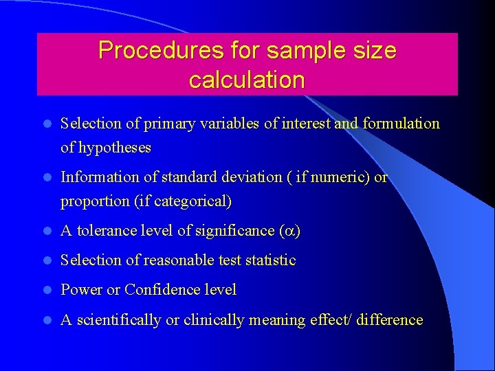 Procedures for sample size calculation l Selection of primary variables of interest and formulation