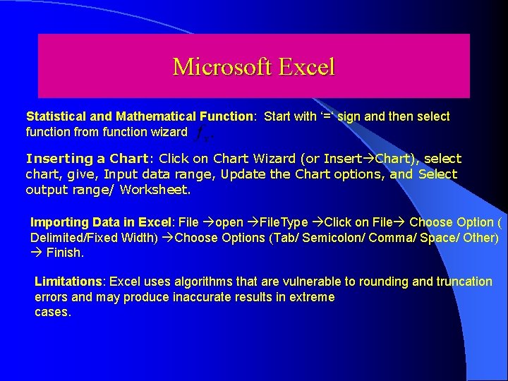 Microsoft Excel Statistical and Mathematical Function: Start with ‘=‘ sign and then select function