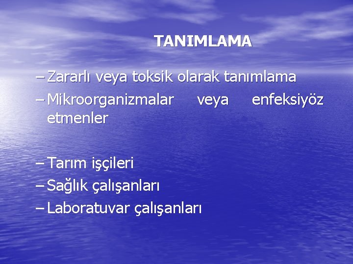 TANIMLAMA – Zararlı veya toksik olarak tanımlama – Mikroorganizmalar veya enfeksiyöz etmenler – Tarım