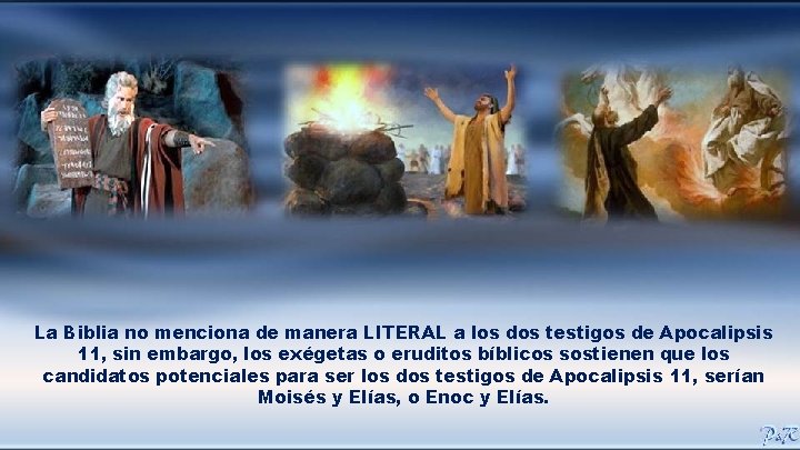 La Biblia no menciona de manera LITERAL a los dos testigos de Apocalipsis 11,