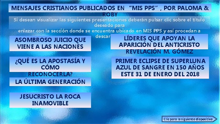 MENSAJES CRISTIANOS PUBLICADOS EN “MIS PPS”, POR PALOMA & ROBY Si desean visualizar las