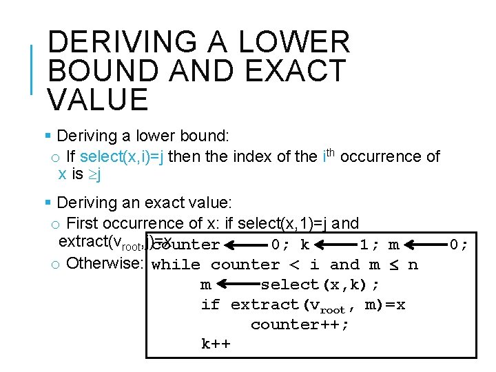 DERIVING A LOWER BOUND AND EXACT VALUE § Deriving a lower bound: o If