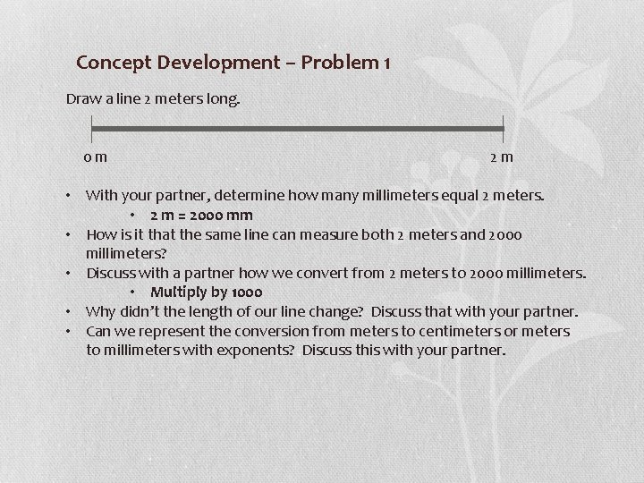 Concept Development – Problem 1 Draw a line 2 meters long. 0 m 2