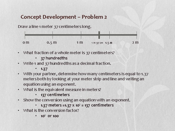 Concept Development – Problem 2 Draw a line 1 meter 37 centimeters long. 0