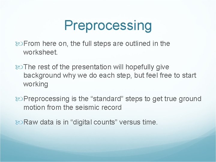 Preprocessing From here on, the full steps are outlined in the worksheet. The rest