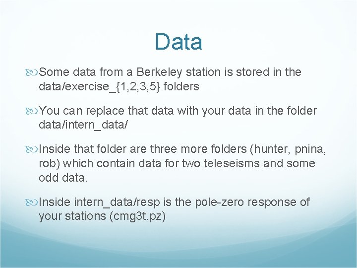 Data Some data from a Berkeley station is stored in the data/exercise_{1, 2, 3,