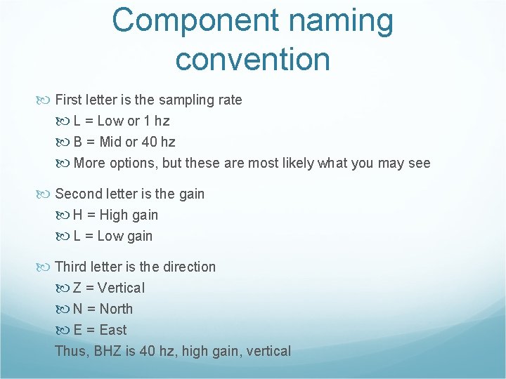 Component naming convention First letter is the sampling rate L = Low or 1