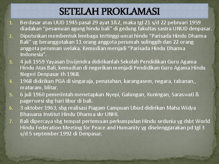 SETELAH PROKLAMASI 1. 2. 3. 4. 5. 6. 7. Berdasar atas UUD 1945 pasal
