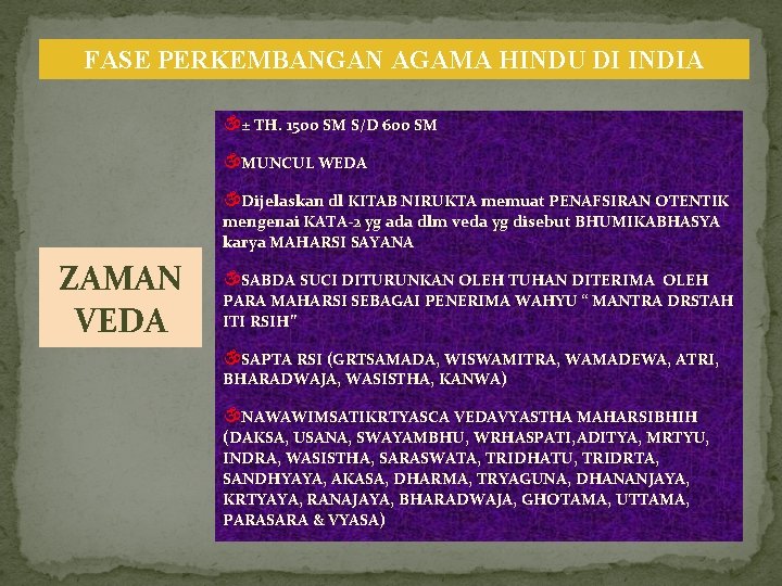 FASE PERKEMBANGAN AGAMA HINDU DI INDIA ± TH. 1500 SM S/D 600 SM MUNCUL