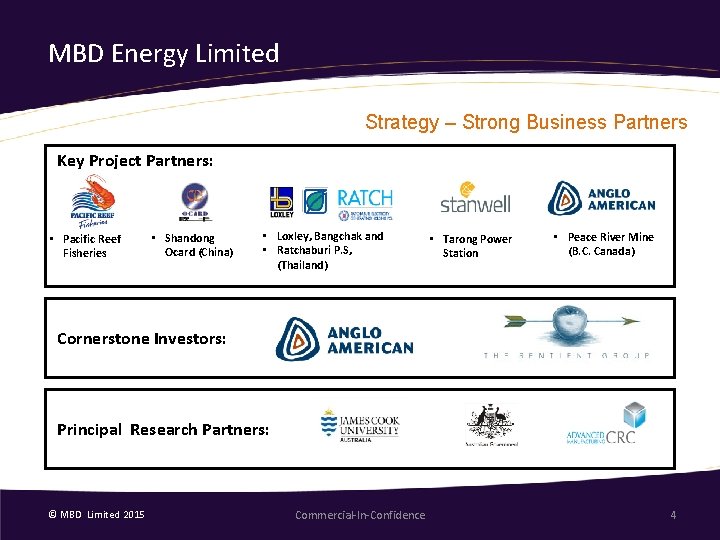 MBD Energy Limited Strategy – Strong Business Partners Key Project Partners: • Pacific Reef