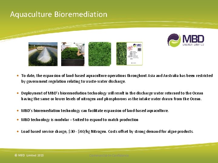 Aquaculture Bioremediation To date, the expansion of land-based aquaculture operations throughout Asia and Australia