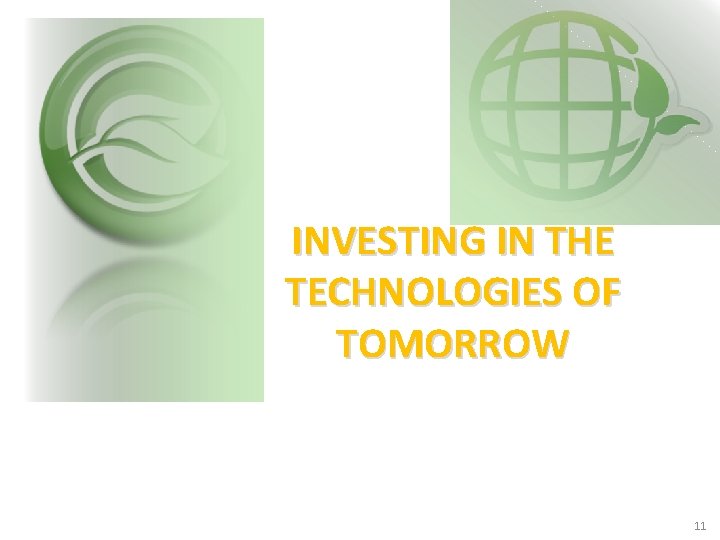 INVESTING IN THE TECHNOLOGIES OF TOMORROW 11 