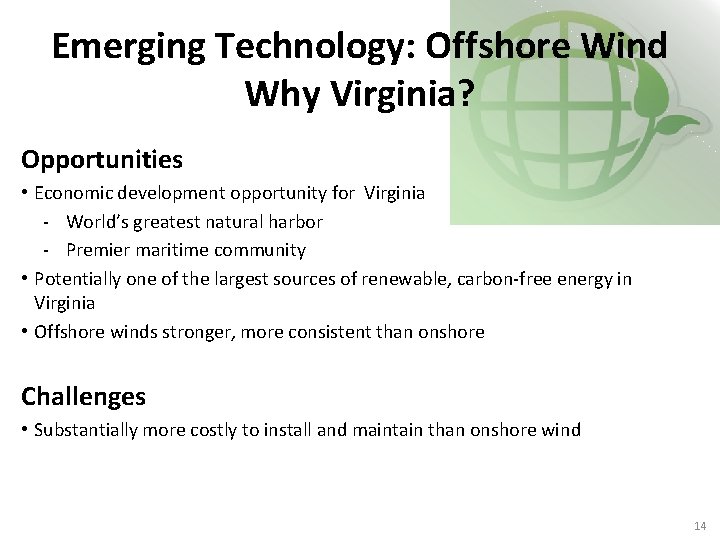 Emerging Technology: Offshore Wind Why Virginia? Opportunities • Economic development opportunity for Virginia -