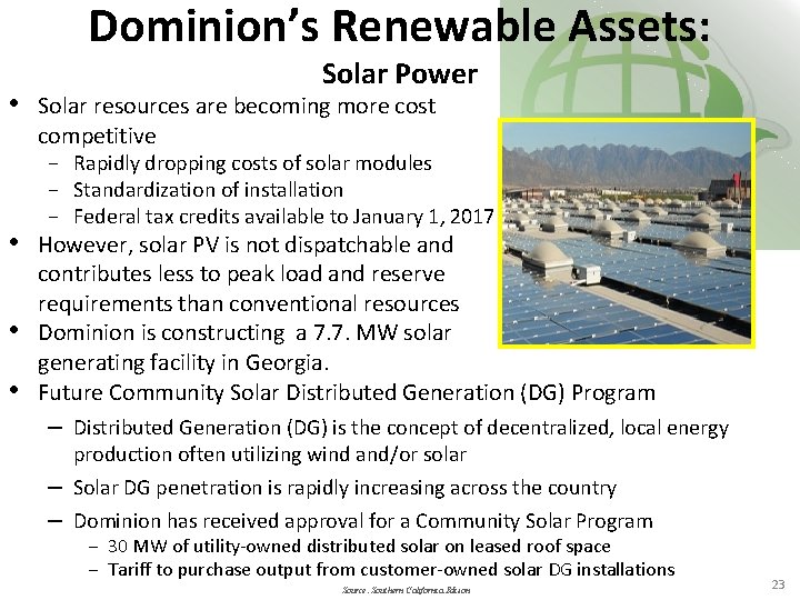 Dominion’s Renewable Assets: Solar Power • Solar resources are becoming more cost competitive −