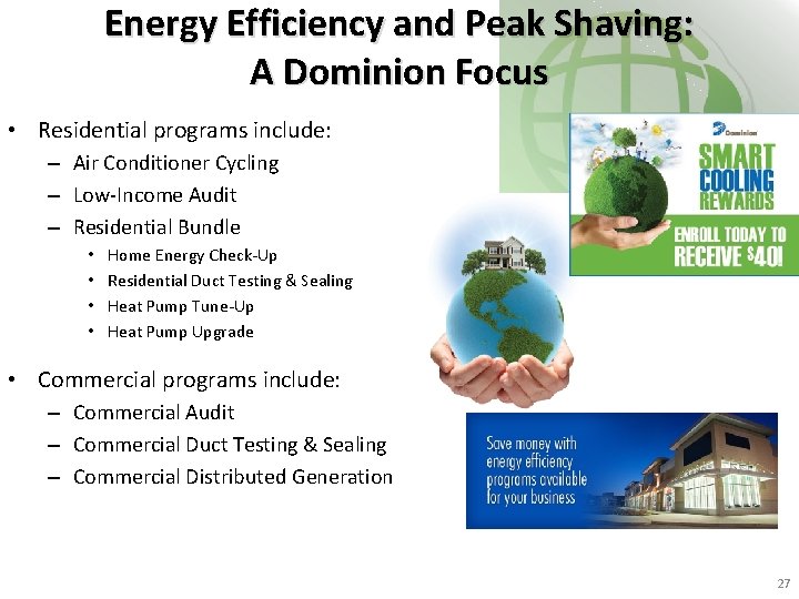 Energy Efficiency and Peak Shaving: A Dominion Focus • Residential programs include: – Air