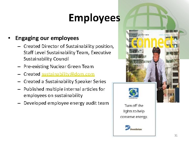 Employees • Engaging our employees – Created Director of Sustainability position, Staff Level Sustainability