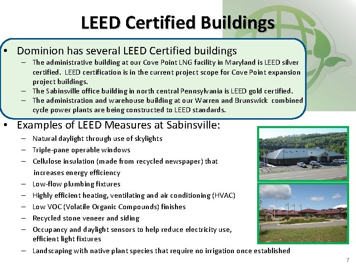 LEED Certified Buildings • Dominion has several LEED Certified buildings – The administrative building