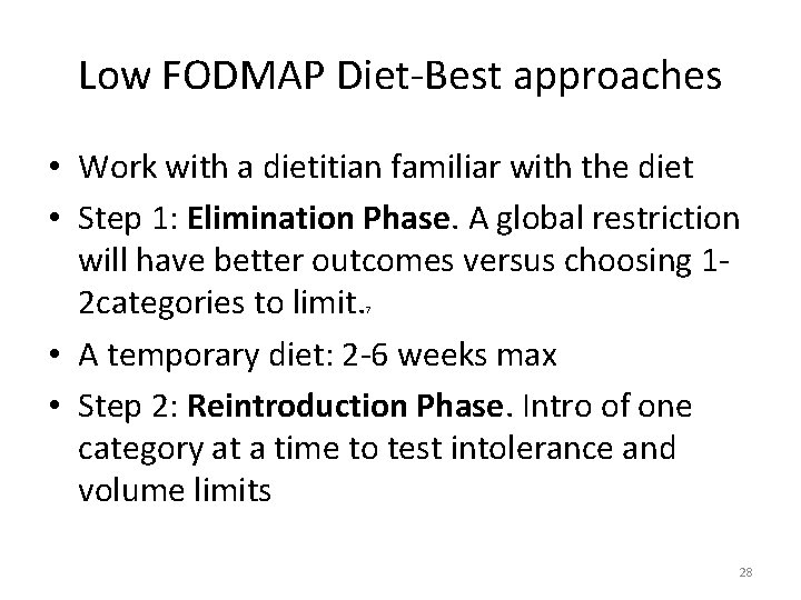 Low FODMAP Diet-Best approaches • Work with a dietitian familiar with the diet •