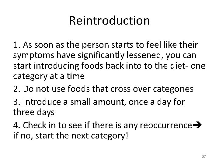 Reintroduction 1. As soon as the person starts to feel like their symptoms have