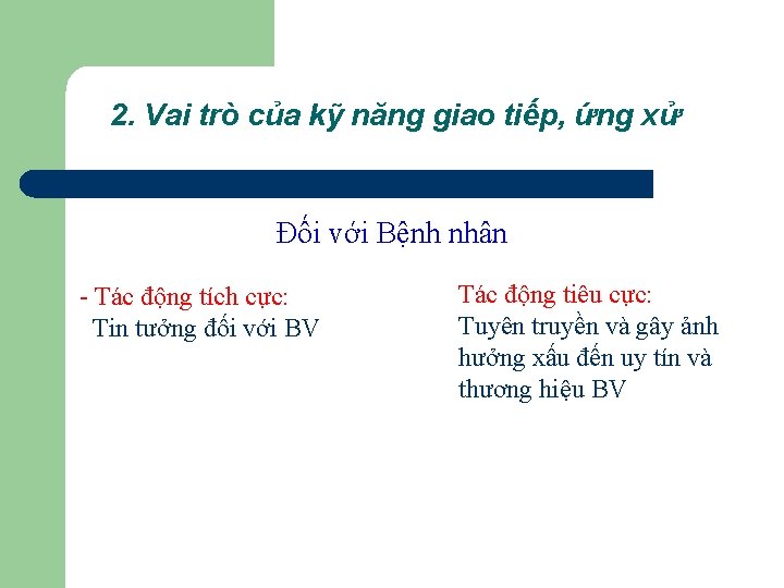 2. Vai trò của kỹ năng giao tiếp, ứng xử Đối với Bệnh nhân