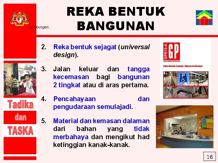 sambungan. . REKA BENTUK BANGUNAN 2. Reka bentuk sejagat (universal design). 3. Jalan keluar