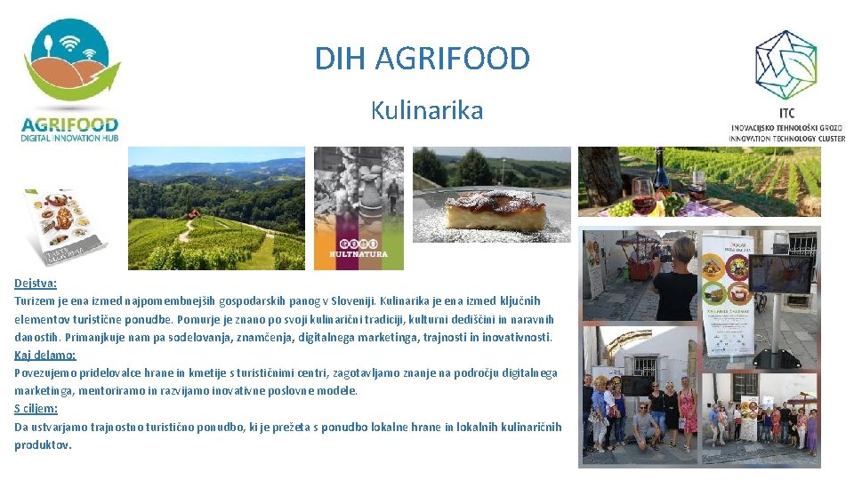 DIH AGRIFOOD Kulinarika Dejstva: Turizem je ena izmed najpomembnejših gospodarskih panog v Sloveniji. Kulinarika