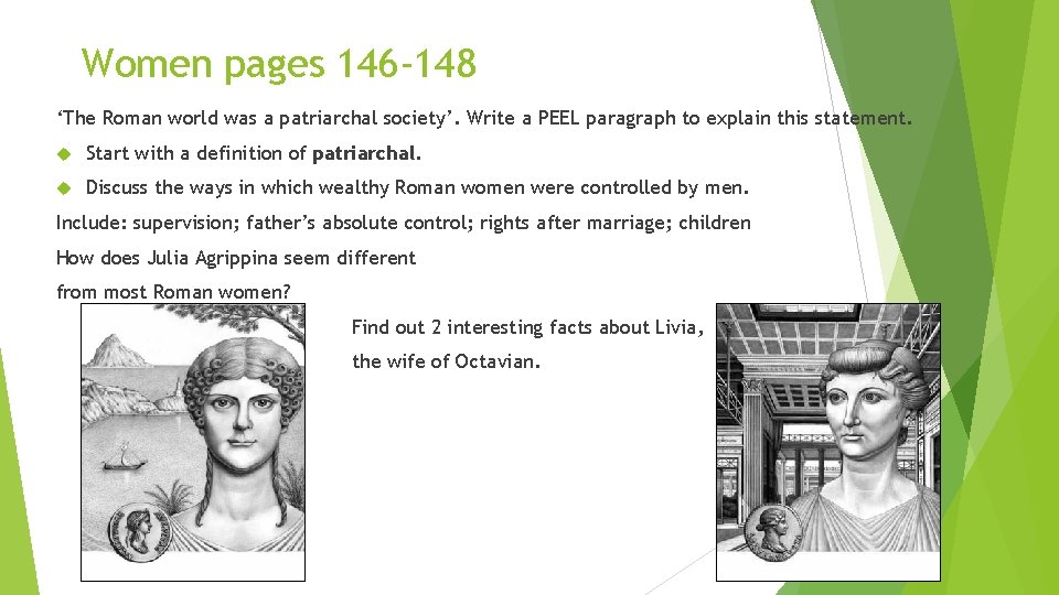 Women pages 146 -148 ‘The Roman world was a patriarchal society’. Write a PEEL