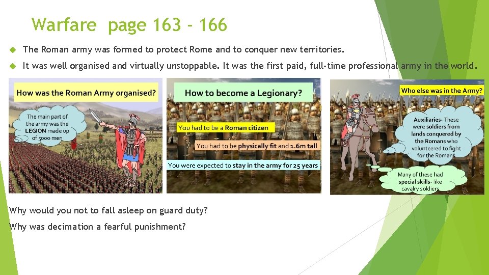 Warfare page 163 - 166 The Roman army was formed to protect Rome and