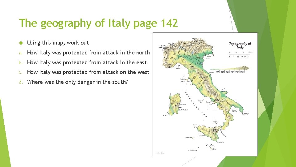 The geography of Italy page 142 Using this map, work out a. How Italy